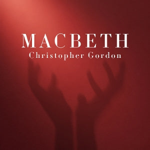 Christopher Gordon – Macbeth (1 CD)