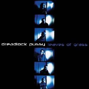 Dreadlock Pussy – Leaves of Grass -5-Track- (1CD)