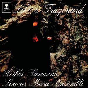 Heikki Sarmanto Serious Music Ensemble – Like a Fragonard (1 CD, Neuauflage)
