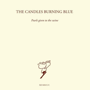 Candles Burning Blue – Pearls Given To the Swine (2CD)