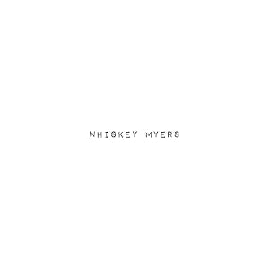 Whiskey Myers – Whiskey Myers vinyl