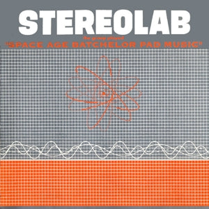 Stereolab – Groop Played Space Age Batchelor Pad Music (1LP Vinyl)