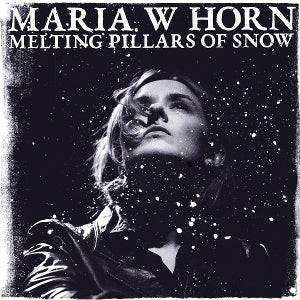 Horn, Maria W – Melting Pillars of Snow (1LP Vinyl)