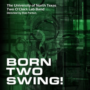 Two O'Clock Lab Band – Born Two Swing (1 CD)