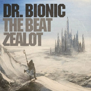 Doctor Bionic – The Beat Zealot (1LP Vinyl)