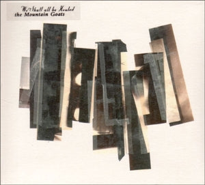 Mountain Goats – We Shall All Be Healed vinyl