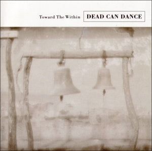 Dead Can Dance – Toward the Within cd