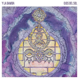 Y La Bamba – Ojos Del Sol vinyl