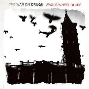 War On Drugs – Wagonwheel Blues vinyl
