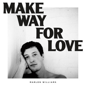 Marlon Williams – Make Way For Love (1CD)