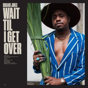 Jones, Durand & the Indications – Wait Til I Get Over vinyl