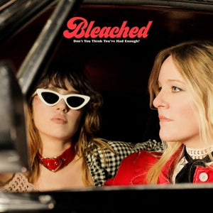 Bleached – Don't You Think You've Had Enough vinyl