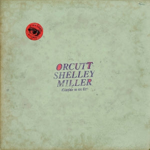Orcutt Shelley Miller – Orcutt Shelley Miller (1LP Vinyl)