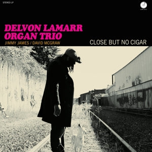 Lamarr, Delvon -Organ Trio- – Close But No Cigar vinyl