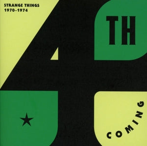 Fourth Coming (4th Coming) – Strange Things: the Complete Works 1970-1974 (1CD)