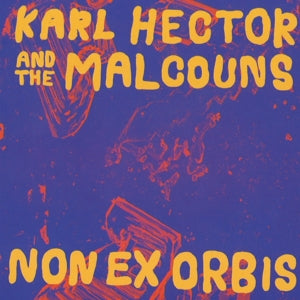 Karl Hector & the Malcouns – Non Ex Orbis (1 CD)