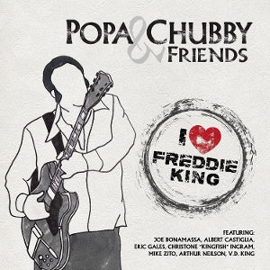 Popa Chubby and Friends – I Love Freddie King cd