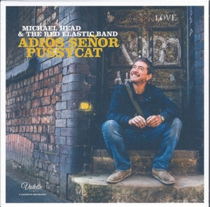 Head, Michael & the Red Elastic Band – Adios Senor Pussycat (1LP Vinyl)