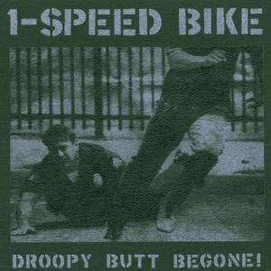 1 Speed Bike – Droopy Butt Begone vinyl