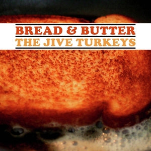 Jive Turkeys – Bread & Butter vinyl
