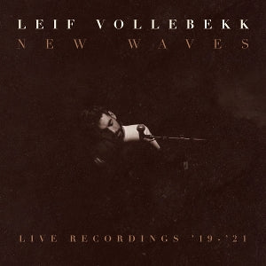 Vollebekk, Leif – New Waves (Live Recordings '19-'21) (1LP Vinyl)