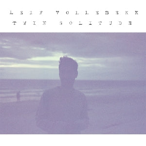 Leif Vollebekk – Twin Solitude (1 CD)