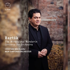 Macelaru, Cristian – Bartok: the Miraculous Mandarin & Concerto For Orchestra cd
