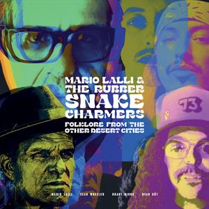 Mario Lalli & the Rubber Snake Charmers – Folklore From Other Desert Cities (1CD)