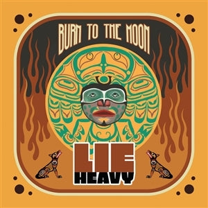Lie Heavy – Burn To the Moon vinyl
