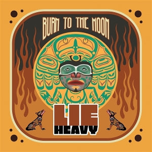 Lie Heavy – Burn To the Moon (1LP, farbiges Vinyl)