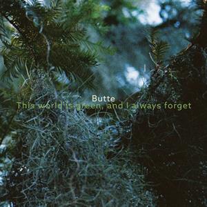 Butte – This World is Green, and I Always Forget (1LP, farbiges Vinyl)