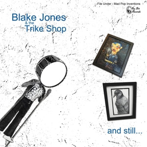 Blake Jones & the Trike Shop – And Still... (1CD)