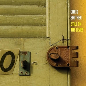 Chris Smither – Still On the Levee (2CD)