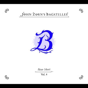 John Zorn – The Bagatelles Vol. 4-Ikue Mori (1CD)