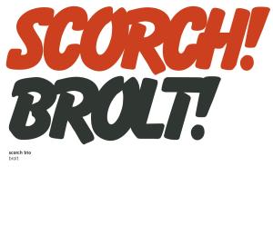 Scorch Trio – Brolt (1CD)