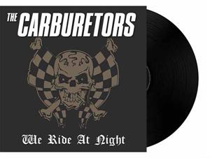 Carburetors – We Ride At Night (1LP Vinyl)