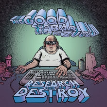 Good the Bad and the Zugly – Research and Destroy cd
