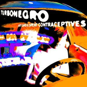 Turbonegro – Hot Cars & Spent Contraceptives vinyl
