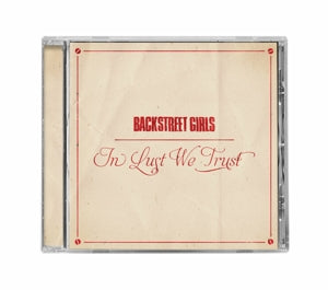 Backstreet Girls – In Lust We Trust (1CD)
