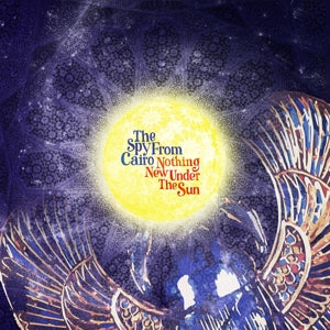 Spy From Cairo – Nothing New Under the Sun cd