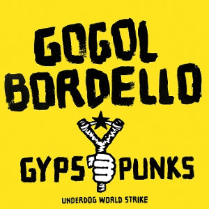 Gogol Bordello – Gypsy Punks Underdog World Strike vinyl