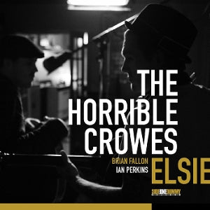 Horrible Crowes – Elsie vinyl