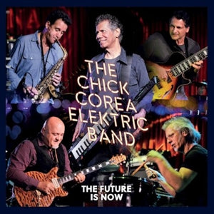Corea, Chick -Elektric Band- – Future is Now vinyl