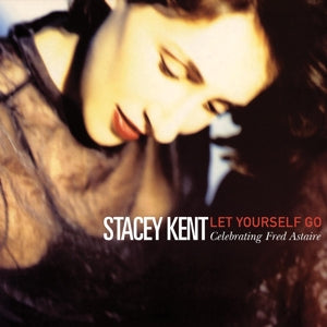 Kent, Stacey – Let Yourself Go: a Tribute To Fred Astaire (2LP Vinyl)
