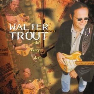 Walter Trout – Livin' Every Day (1CD)
