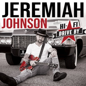 Jeremiah Johnson – Hi-Fi Drive By (1CD)
