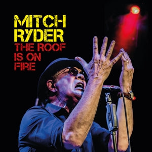 Mitch Ryder – The Roof is On Fire (2CD)