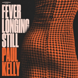 Kelly, Paul – Fever Longing Still (1LP, Coloured Vinyl)