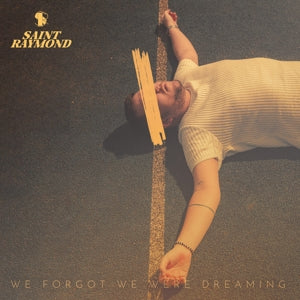 Saint Raymond – We Forgot We Were Dreaming (1 CD)