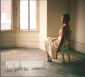 Martha Wainwright – Love Will Be Reborn (1CD)